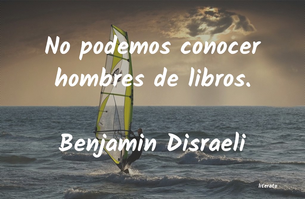 Frases de Benjamin Disraeli