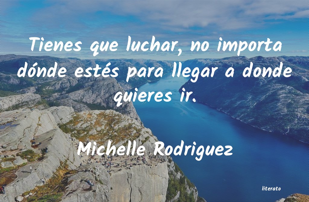 frases de Michelle Rodriguez