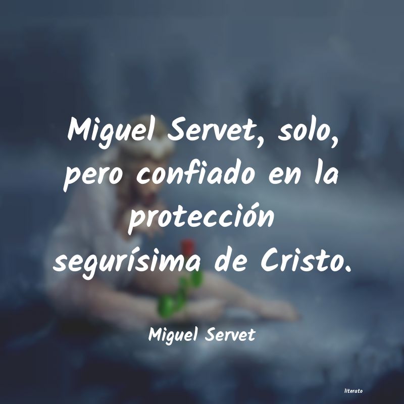 Frases de Miguel Servet