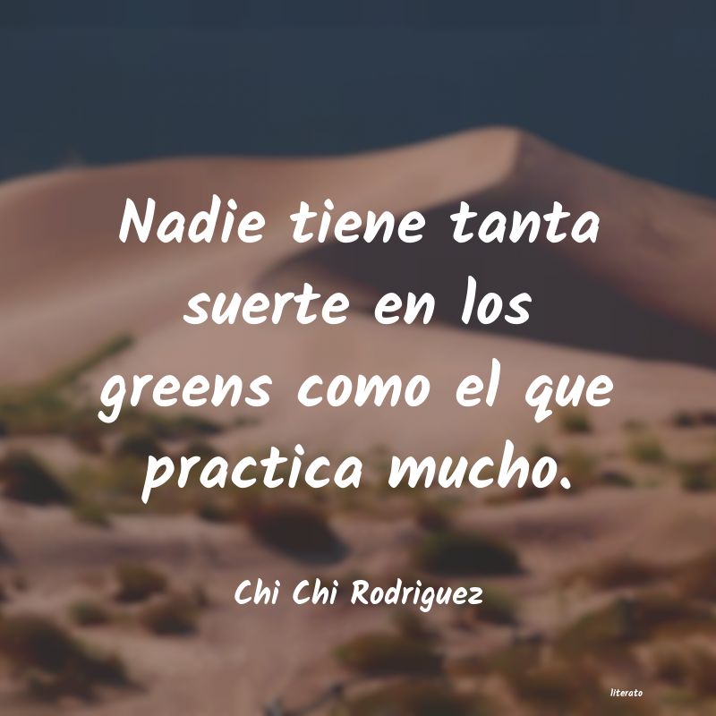 Frases de Chi Chi Rodriguez