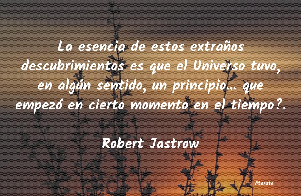 Frases de Robert Jastrow