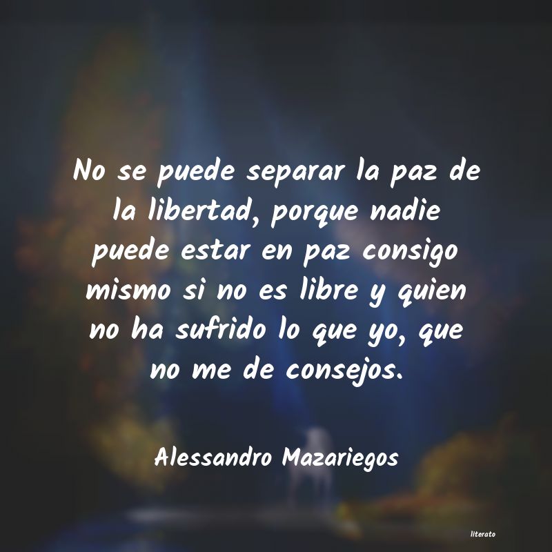 Frases de Alessandro Mazariegos