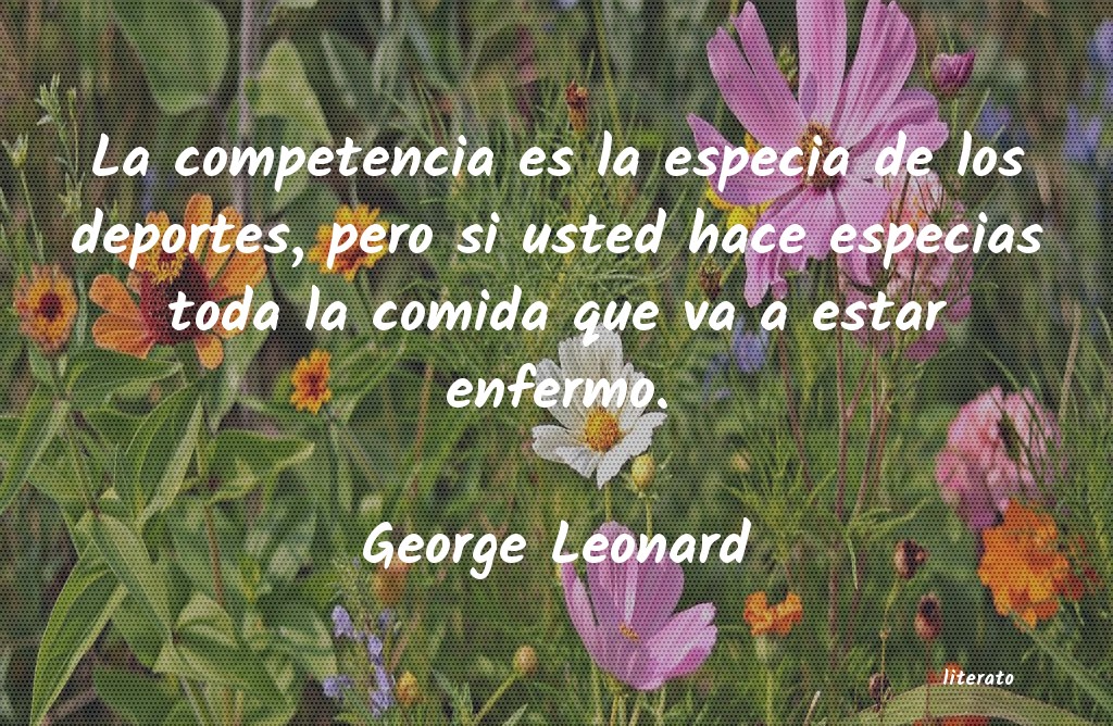 Frases de George Leonard