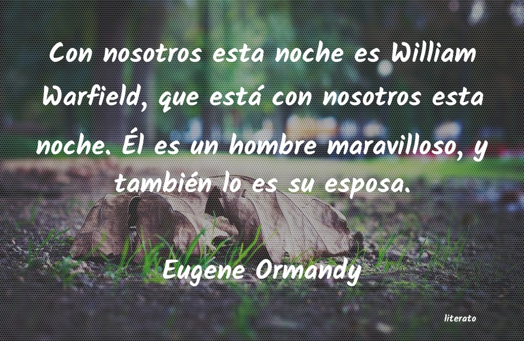 Frases de Eugene Ormandy