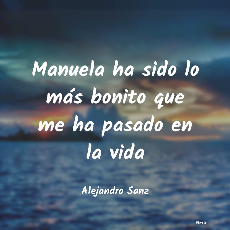 Frases de Alejandro Sanz