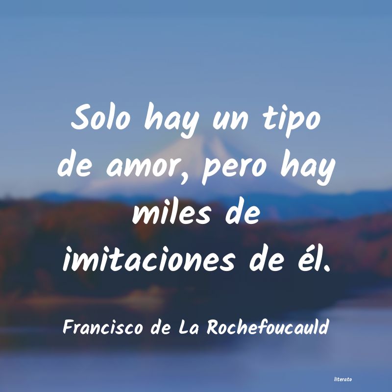 Frases de Francisco de La Rochefoucauld