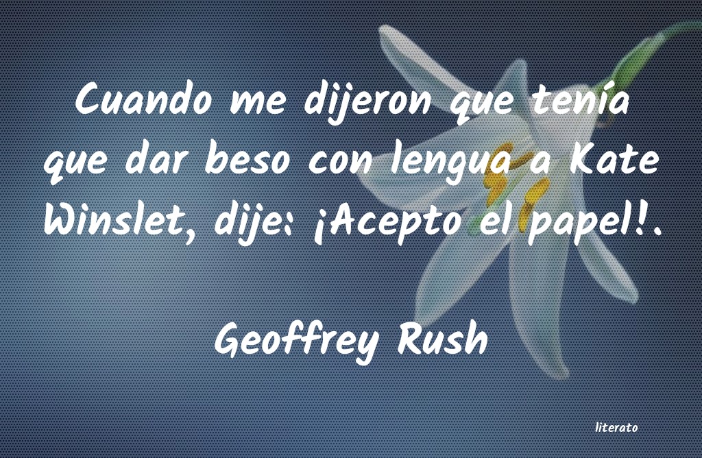 Frases de Geoffrey Rush