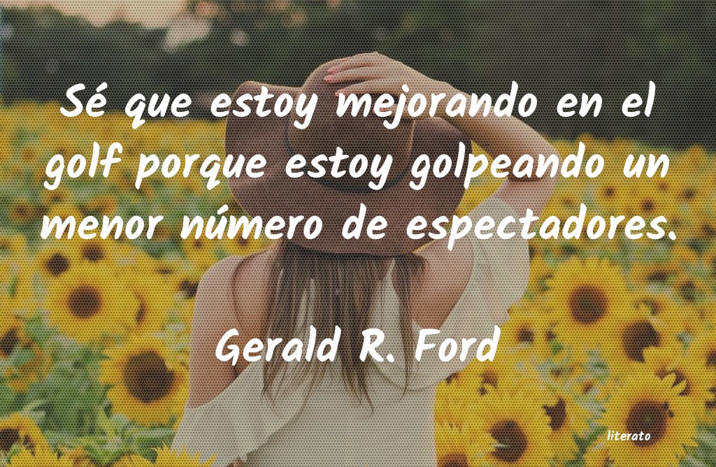 Frases de Gerald R. Ford