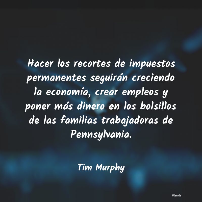 Frases de Tim Murphy