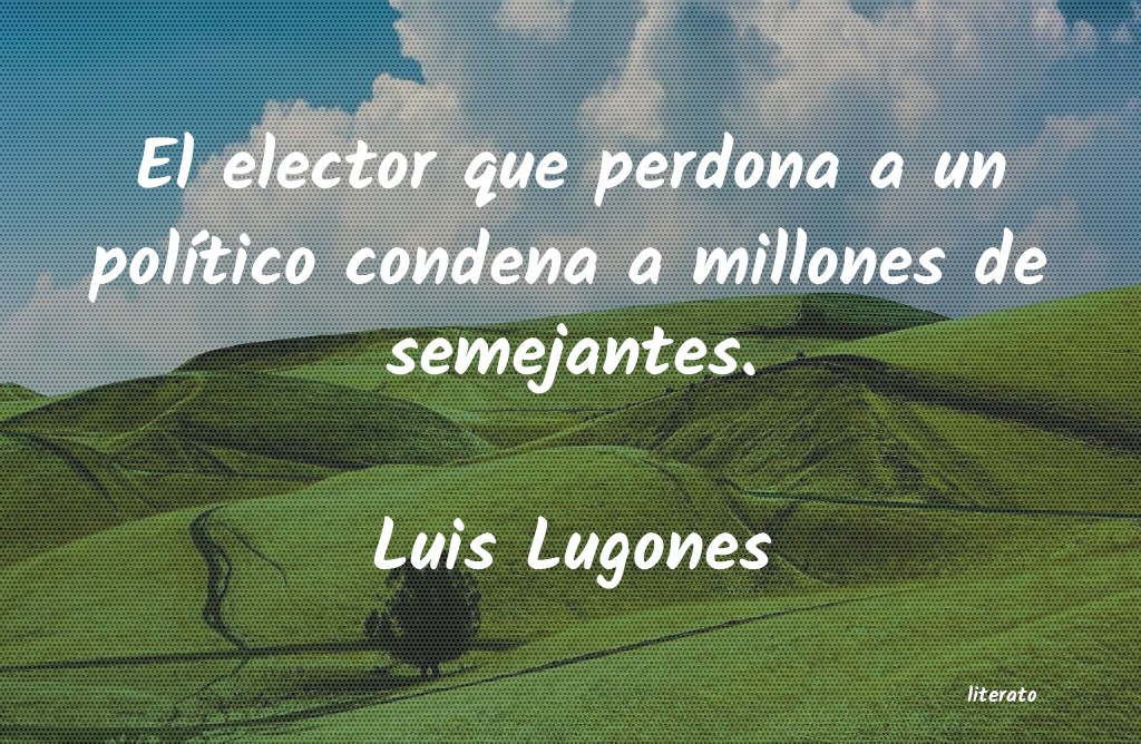 Frases de Luis Lugones