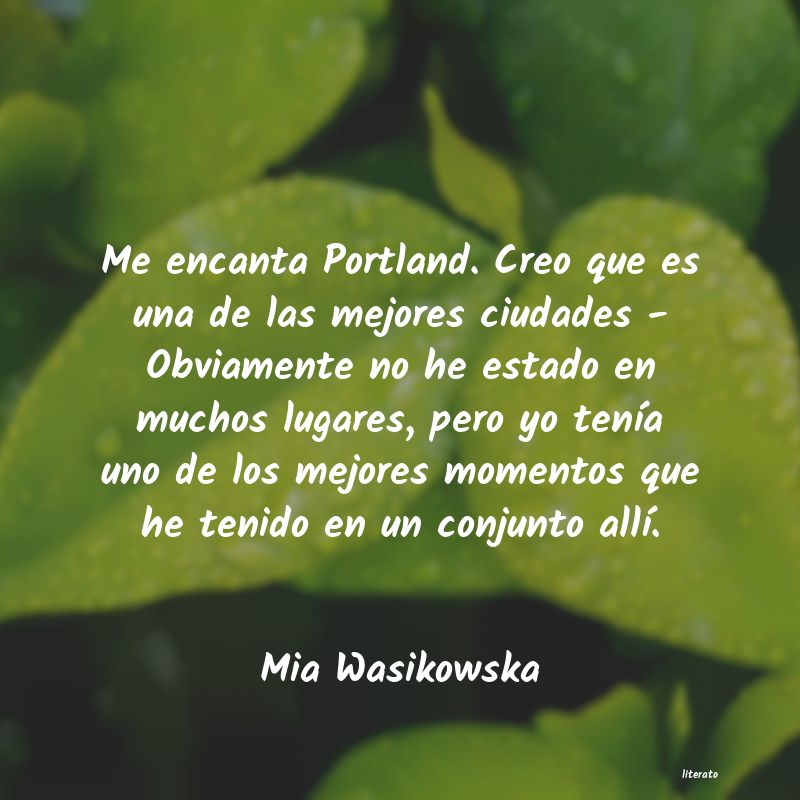 Frases de Mia Wasikowska