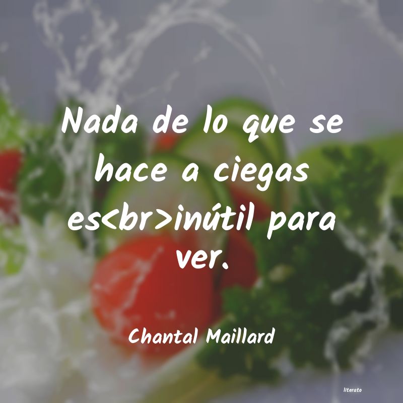 Frases de Chantal Maillard