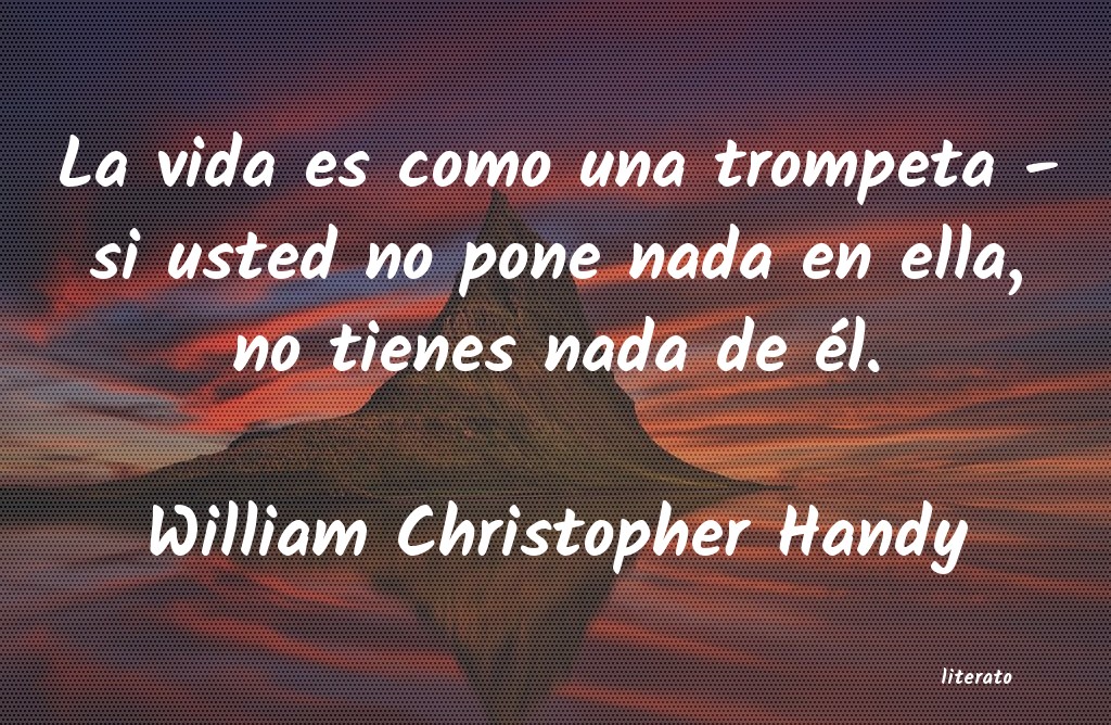 Frases de William Christopher Handy