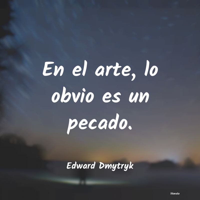 Frases de Edward Dmytryk