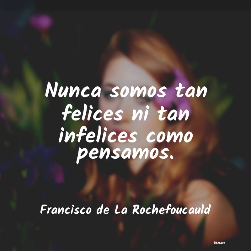 Frases de Francisco de La Rochefoucauld