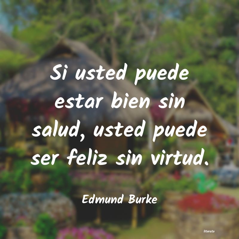 Edmund Burke: Si usted puede estar bien sin