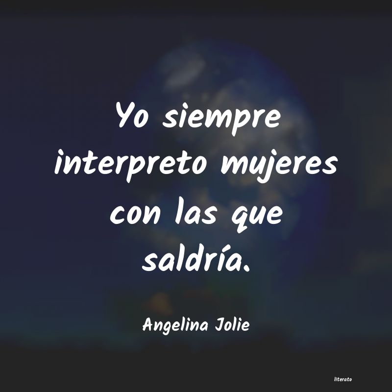 frases de Angelina Jolie
