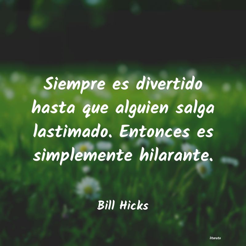 Frases de Bill Hicks