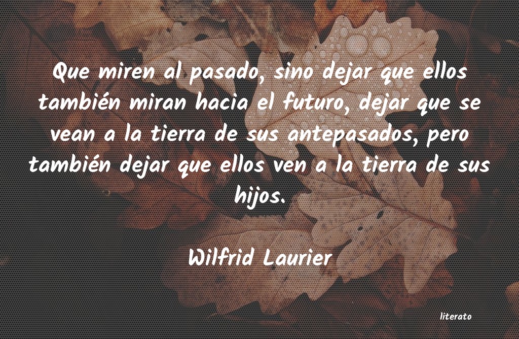 Frases de Wilfrid Laurier
