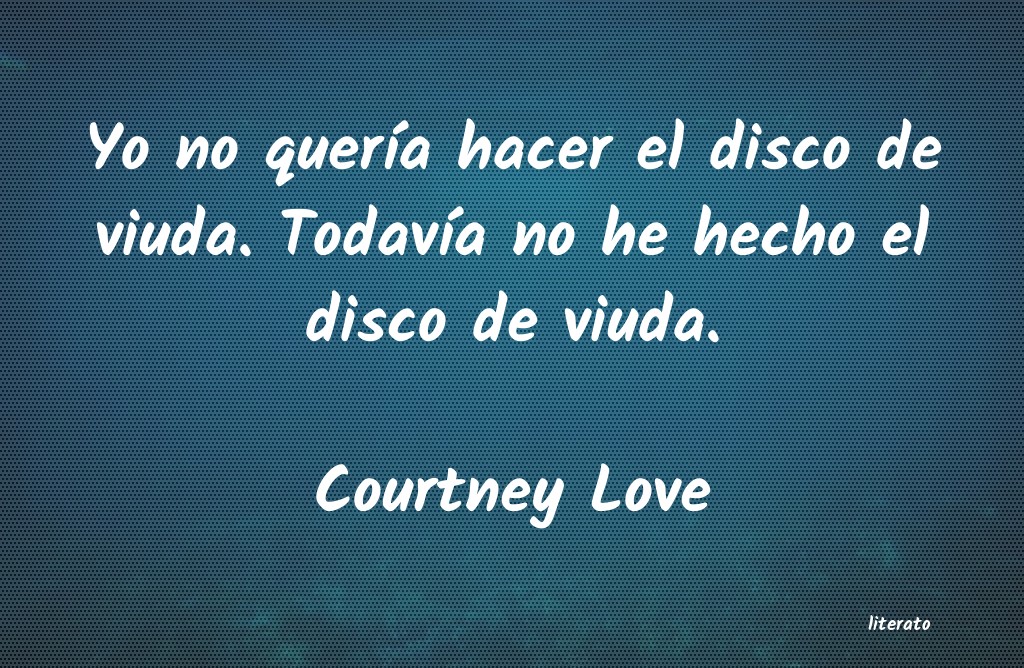 Frases de Courtney Love