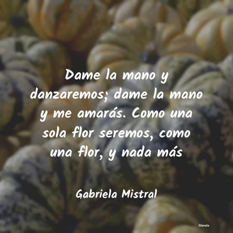 Frases de Gabriela Mistral