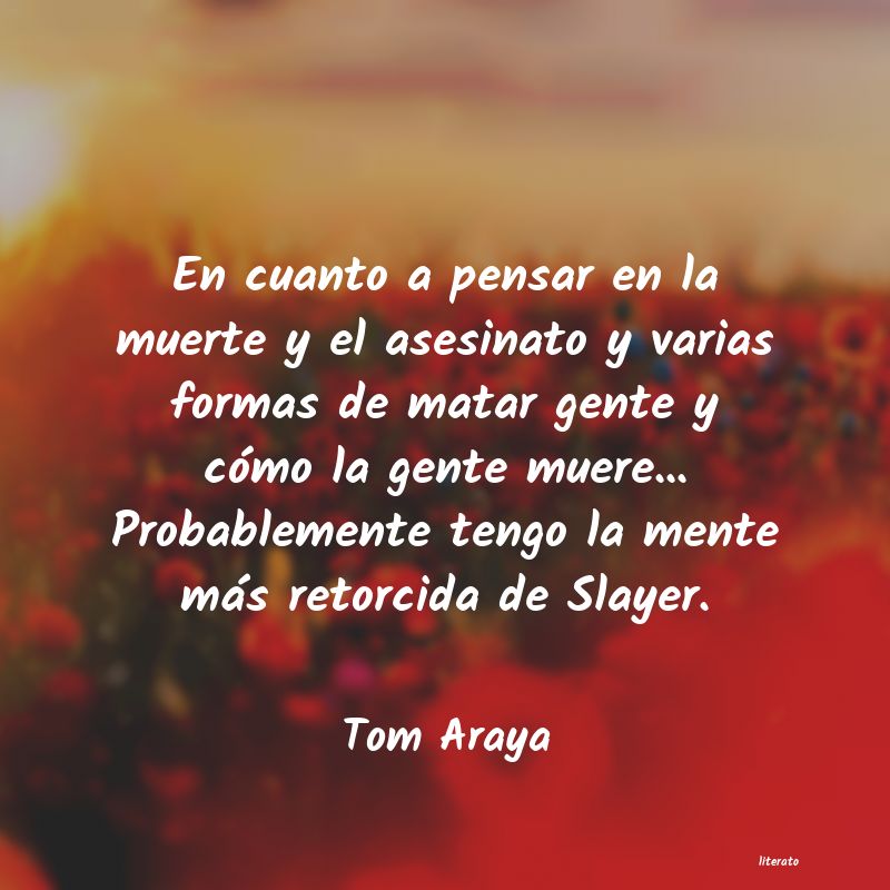 frases de Tom Araya