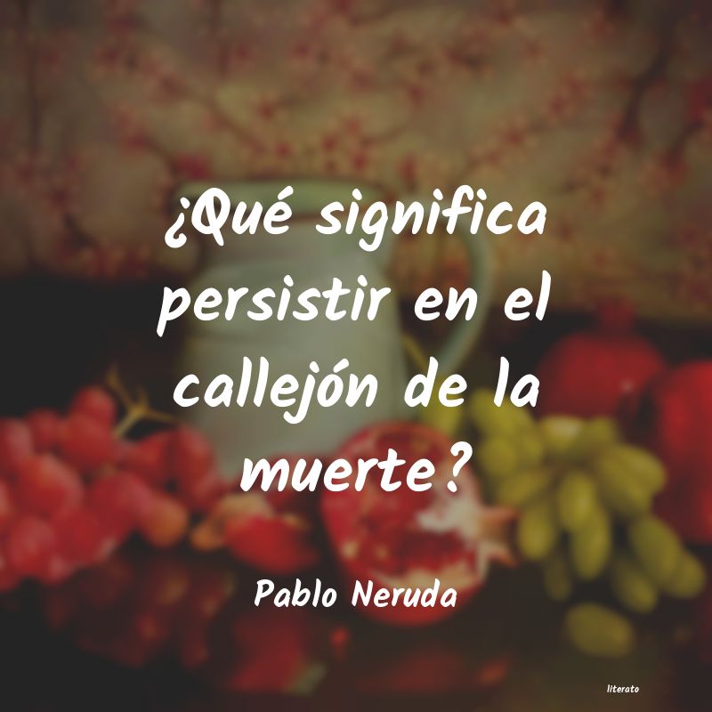 Frases de Pablo Neruda