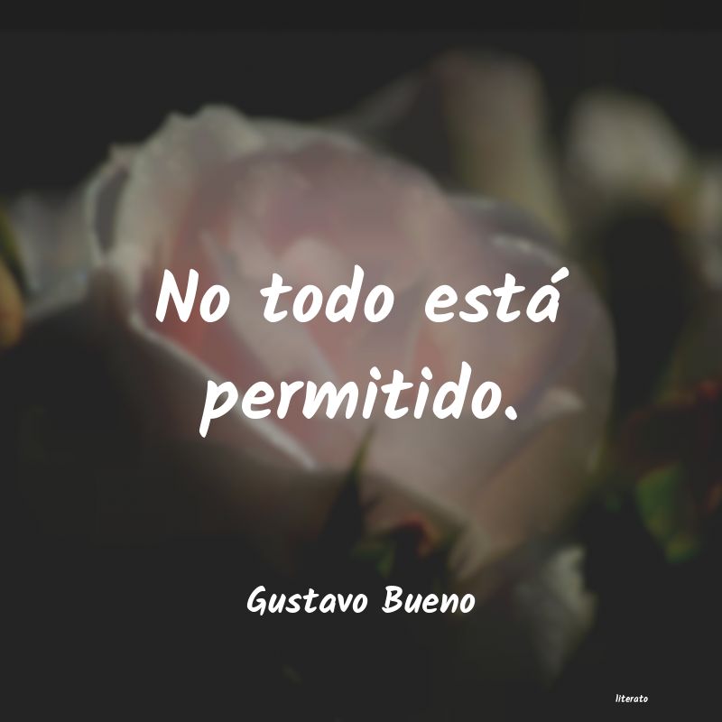 Frases de Gustavo Bueno