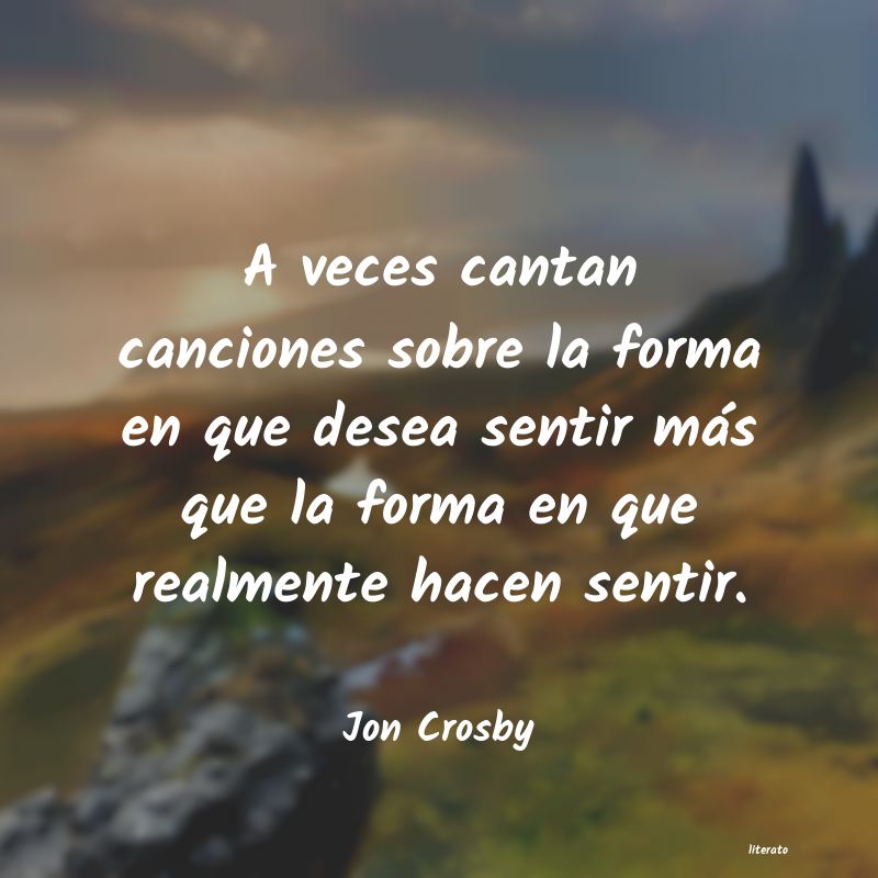 Frases de Jon Crosby