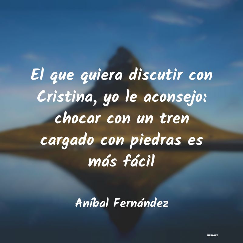 Frases de Aníbal Fernández