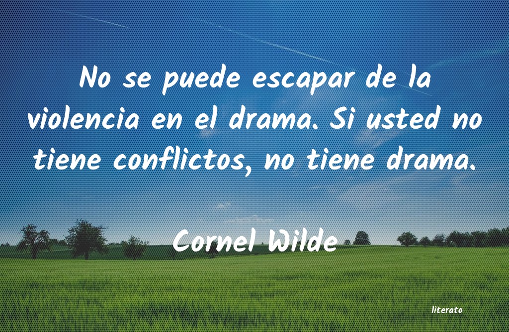 Frases de Cornel Wilde