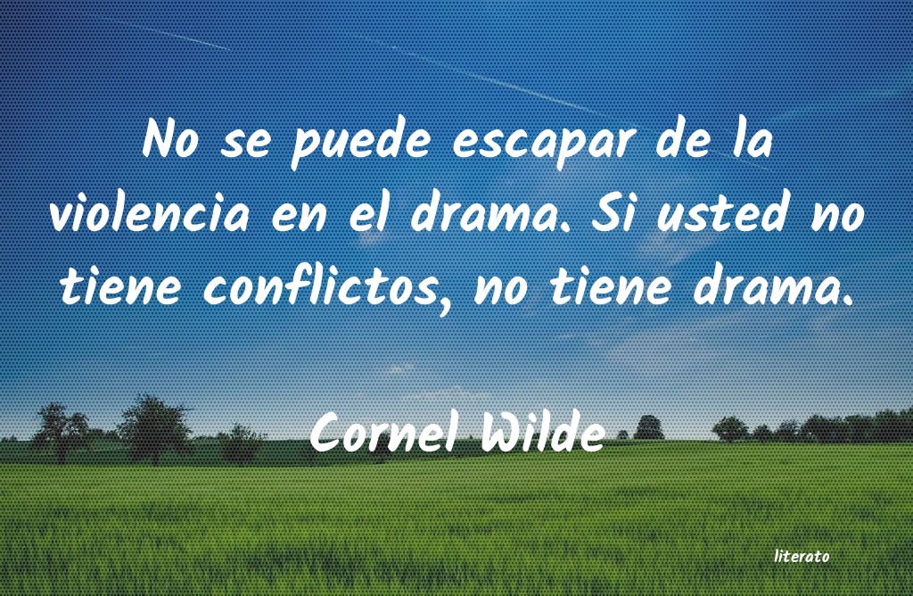 frases de Cornel Wilde