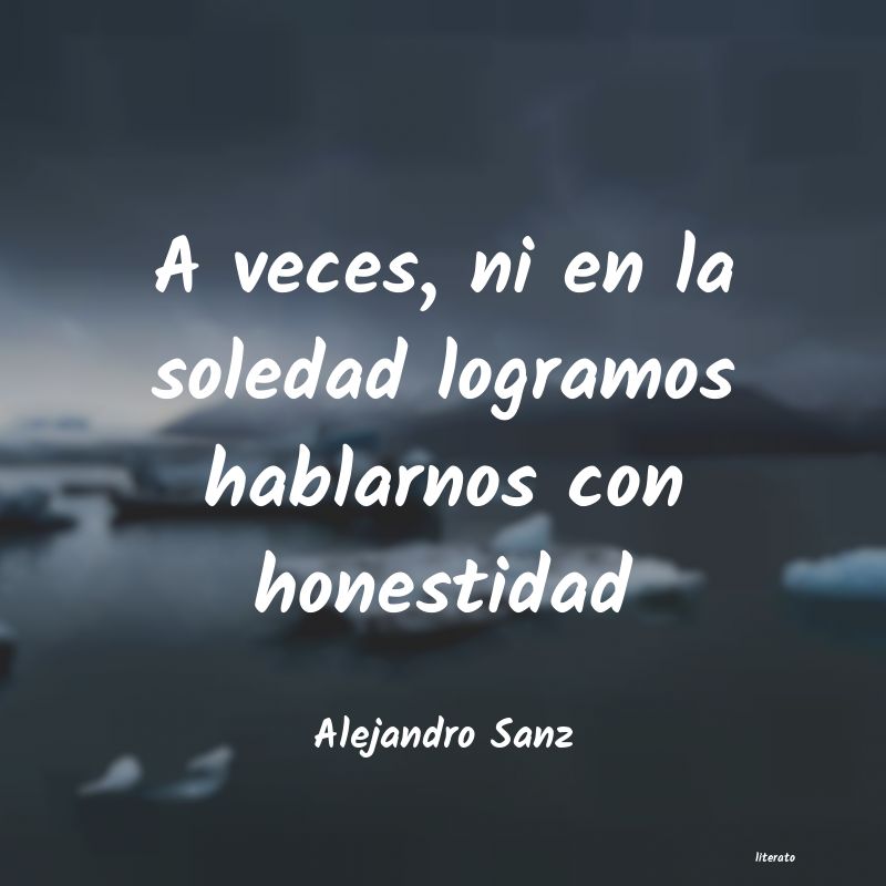 Frases de Alejandro Sanz