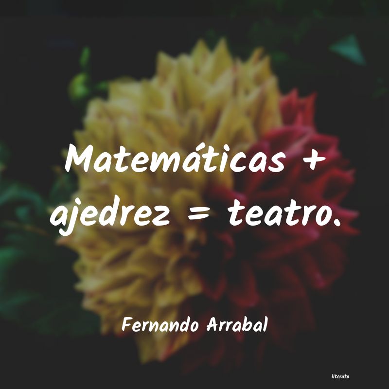 frases de Fernando Arrabal