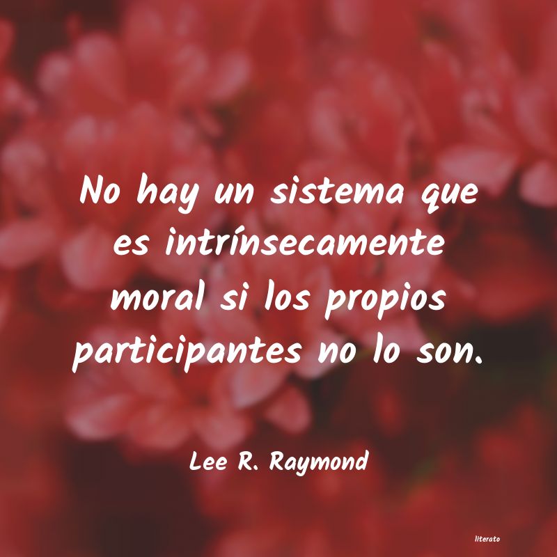 Frases de Lee R. Raymond