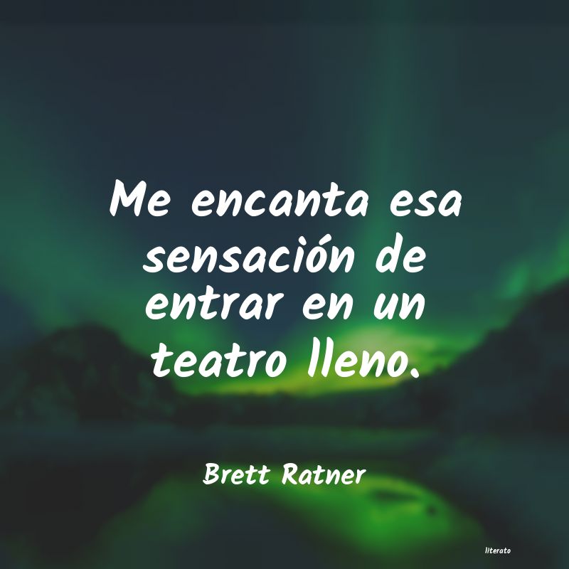 Frases de Brett Ratner