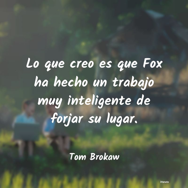 Frases de Tom Brokaw
