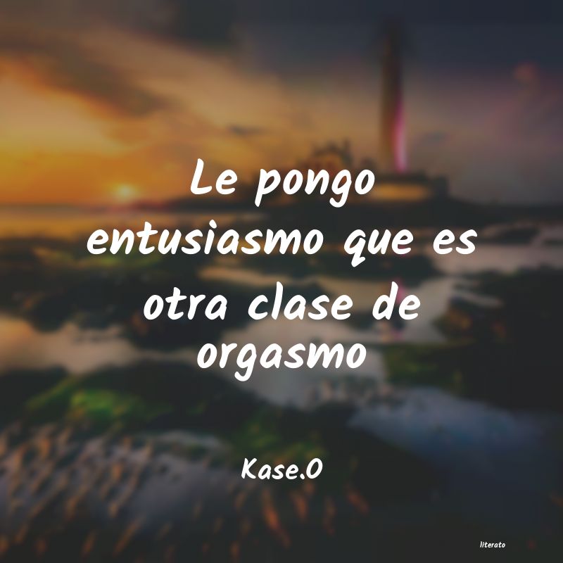 frases de Kase.O