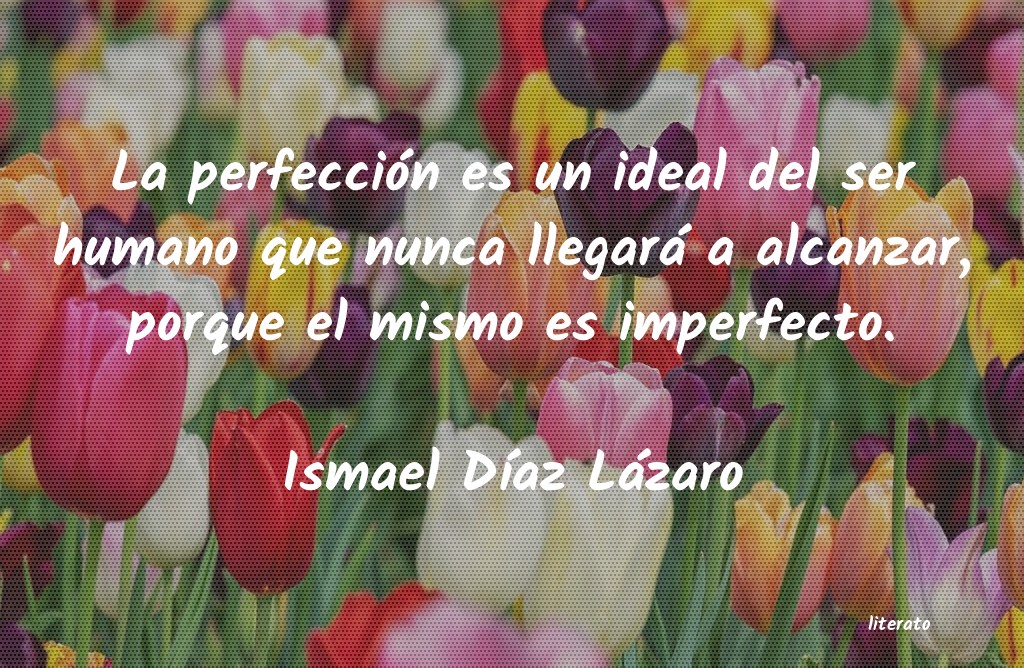 Frases de Ismael Díaz Lázaro