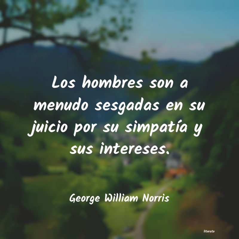 Frases de George William Norris