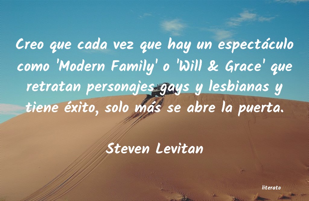 Frases de Steven Levitan