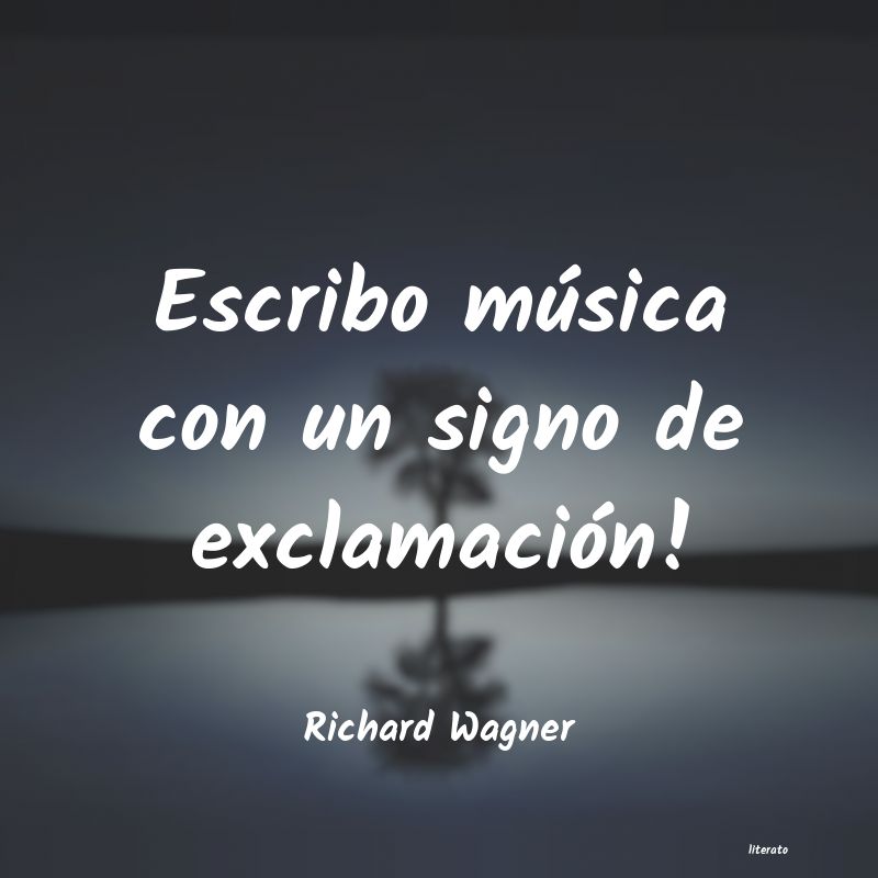 Frases de Richard Wagner