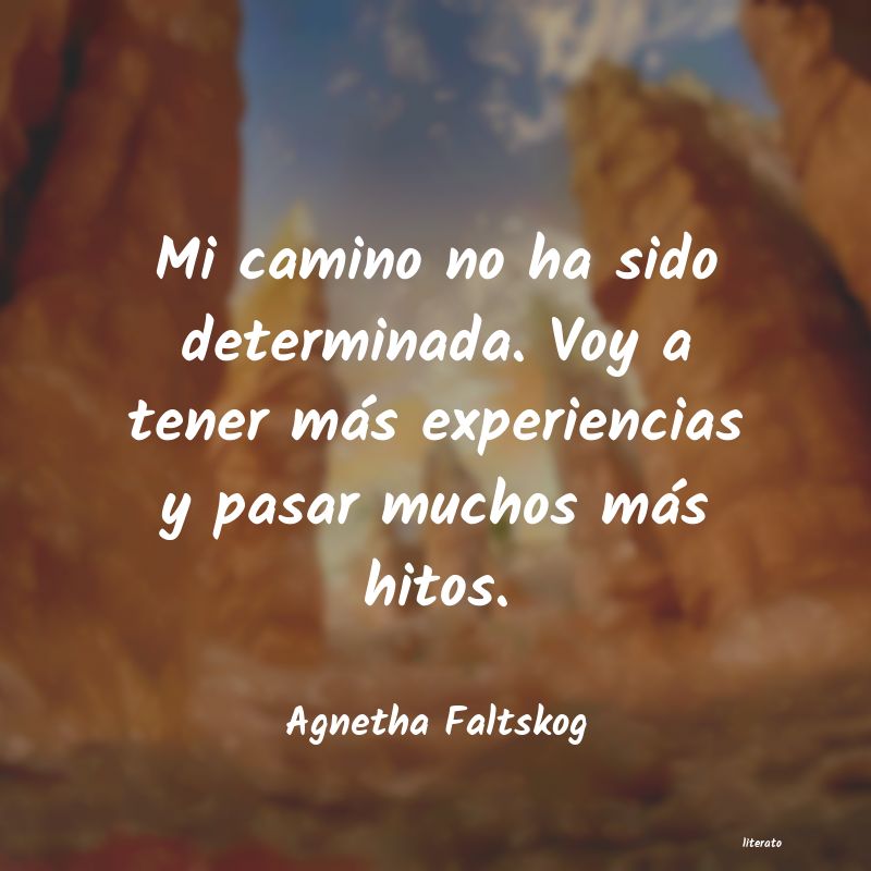 Frases de Agnetha Faltskog