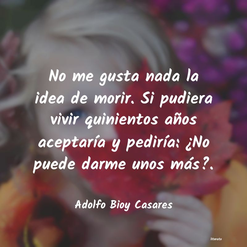 frases de Adolfo Bioy Casares
