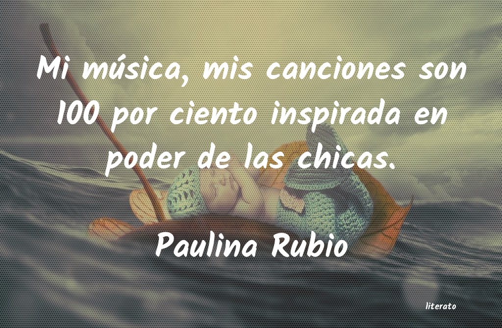 Frases de Paulina Rubio