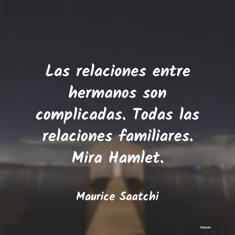 frases de Maurice Saatchi