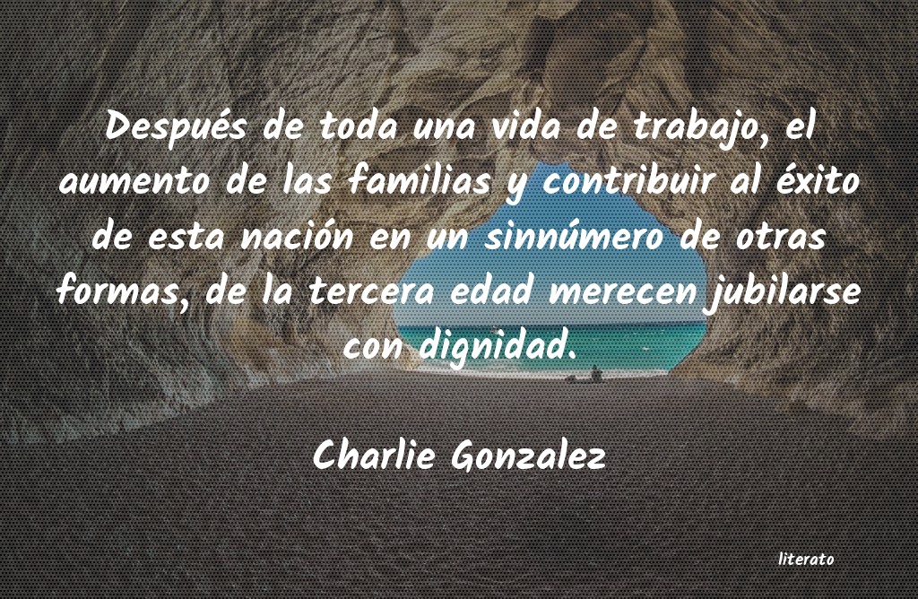frases de Charlie Gonzalez