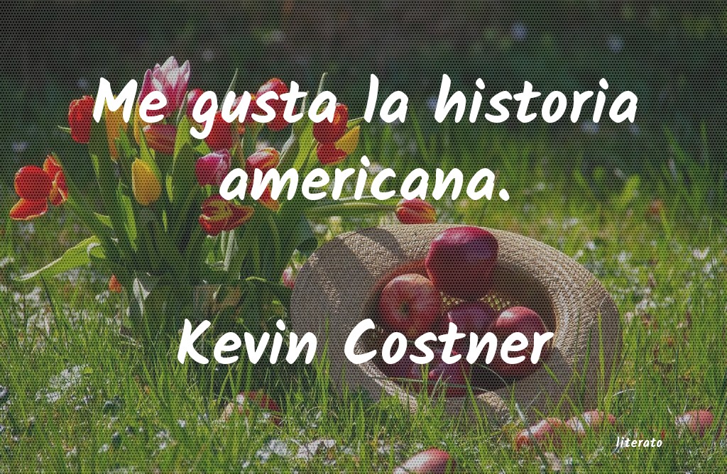 Frases de Kevin Costner