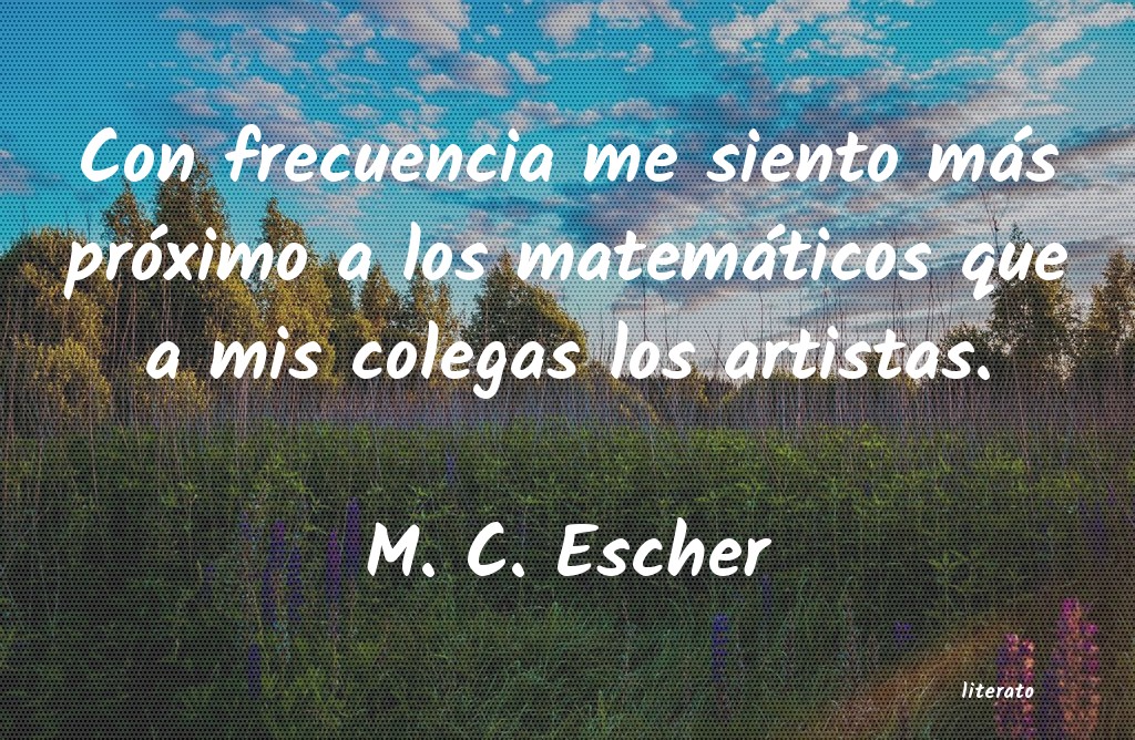 Frases de M. C. Escher