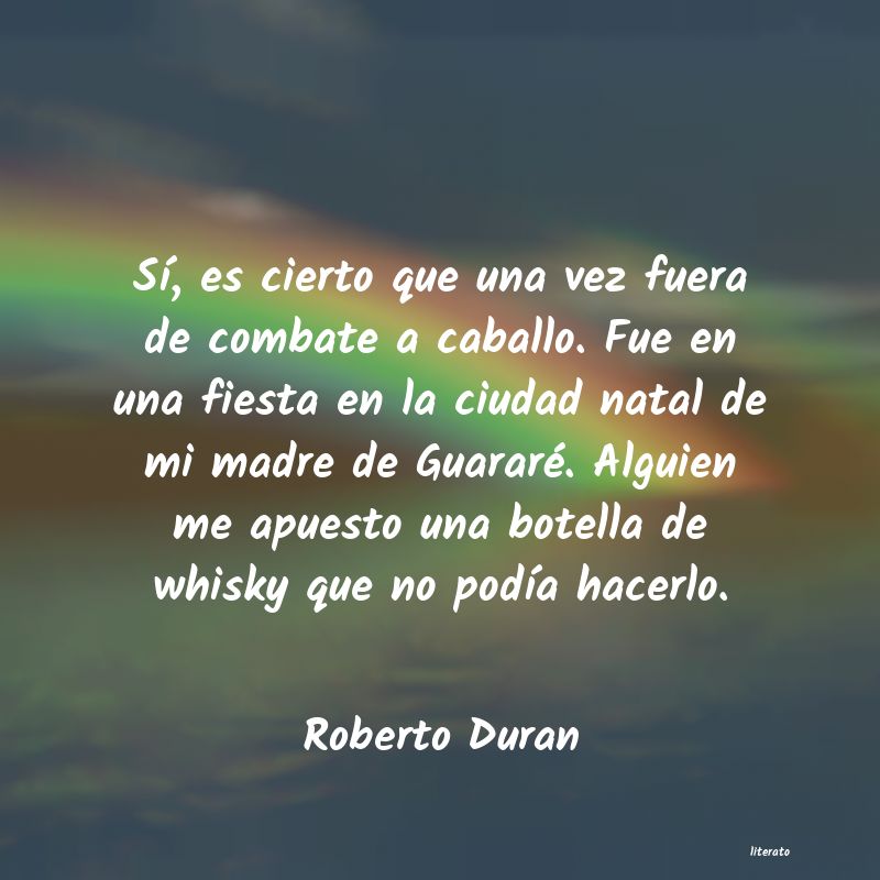 Frases de Roberto Duran
